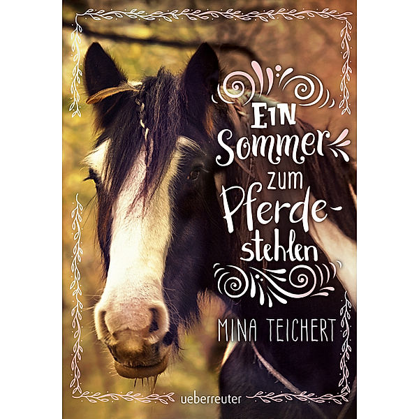 Ein Sommer zum Pferdestehlen, Mina Teichert