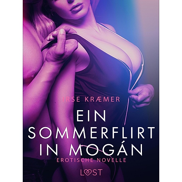Ein Sommerflirt in Mogán: Erotische Novelle / LUST, Irse Kræmer
