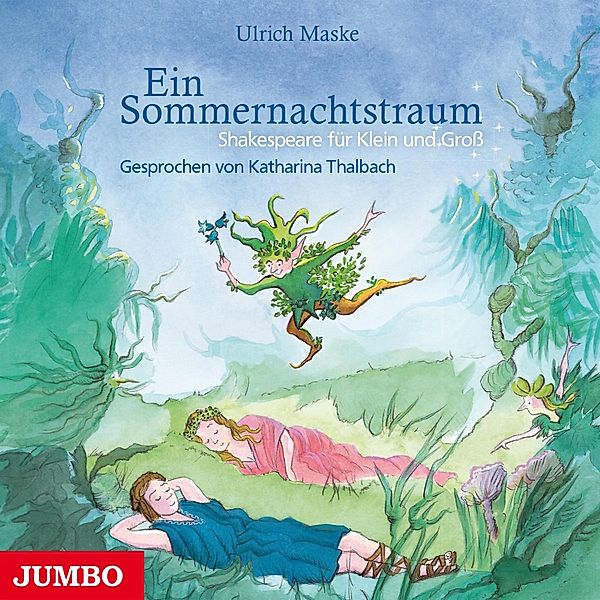 Ein Sommernachtstraum. Shakespeare für Klein und Gross, Ulrich Maske