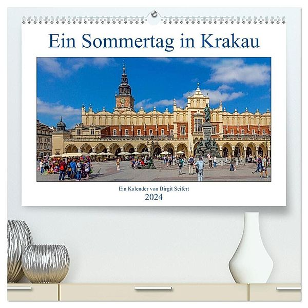 Ein Sommertag in Krakau (hochwertiger Premium Wandkalender 2024 DIN A2 quer), Kunstdruck in Hochglanz, Birgit Seifert