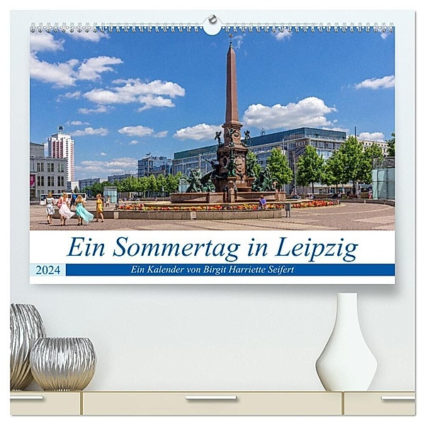 Ein Sommertag in Leipzig (hochwertiger Premium Wandkalender 2024 DIN A2 quer), Kunstdruck in Hochglanz, Birgit Harriette Seifert