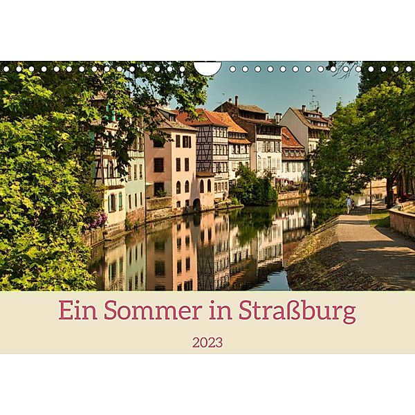 Ein Sommertag in Straßburg (Wandkalender 2023 DIN A4 quer), Jessica Meisenzahl