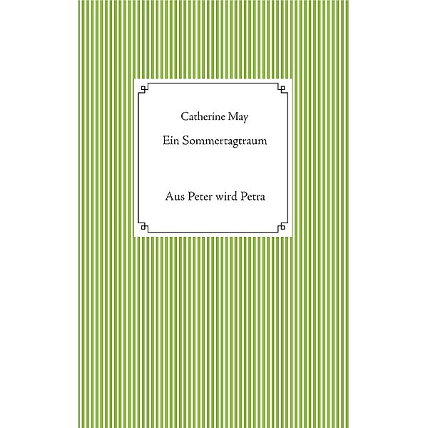 Ein Sommertagtraum / Crossdresser-Erzählungen Bd.9, Catherine May