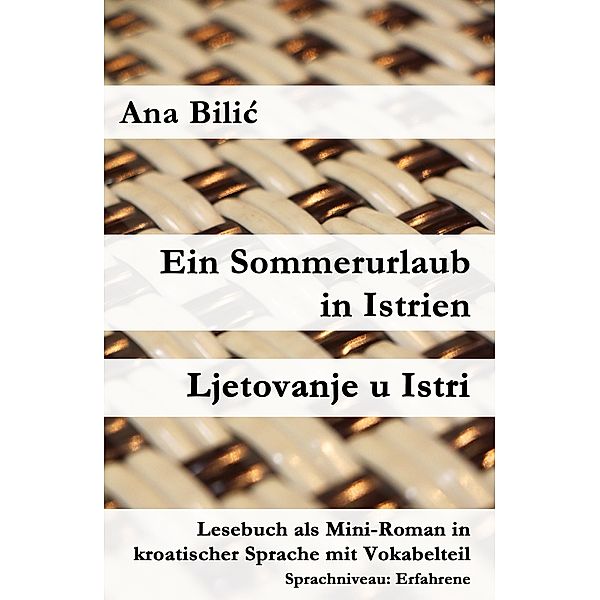 Ein Sommerurlaub in Istrien / Ljetovanje u Istri, Ana Bilic