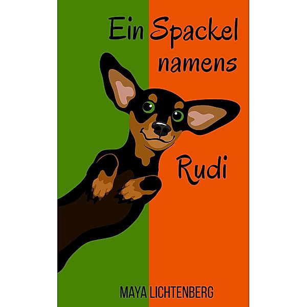 Ein Spackel namens Rudi, Maya Lichtenberg