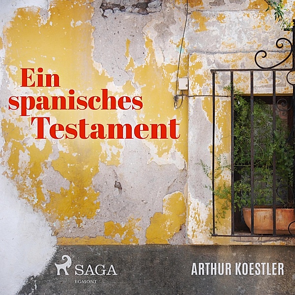 Ein spanisches Testament (Ungekürzt), Arthur Koestler