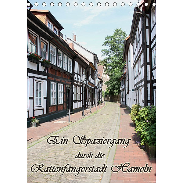 Ein Spaziergang durch die Rattenfängerstadt Hameln (Tischkalender 2019 DIN A5 hoch), Antje Lindert-Rottke