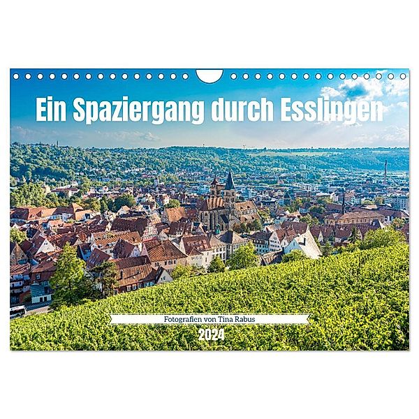 Ein Spaziergang durch Esslingen (Wandkalender 2024 DIN A4 quer), CALVENDO Monatskalender, Tina Rabus