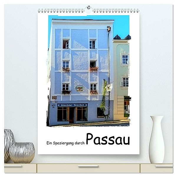 Ein Spaziergang durch Passau (hochwertiger Premium Wandkalender 2025 DIN A2 hoch), Kunstdruck in Hochglanz, Calvendo, Gabi Hampe