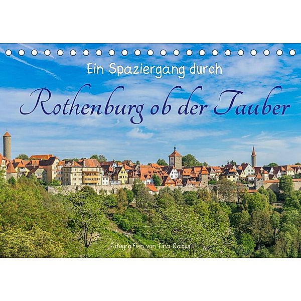 Ein Spaziergang durch Rothenburg ob der Tauber (Tischkalender 2023 DIN A5 quer), Tina Rabus