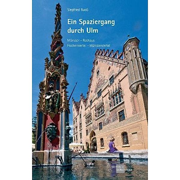 Ein Spaziergang durch Ulm, Siegfried Ruoß