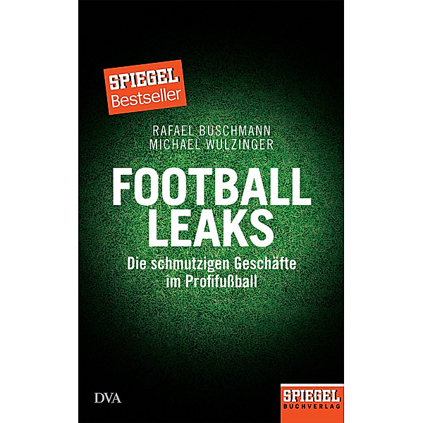 Ein SPIEGEL-Buch / Football Leaks, Rafael Buschmann, Michael Wulzinger