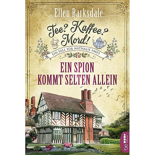 Ein Spion kommt selten allein / Tee? Kaffee? Mord! Bd.16, Ellen Barksdale