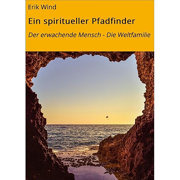 Ein spiritueller Pfadfinder, Erik Wind