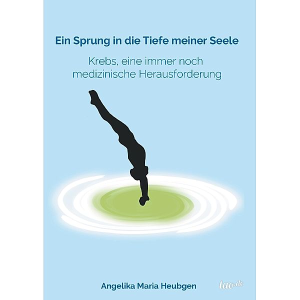 Ein Sprung in die Tiefe meiner Seele, Angelika Maria Heubgen