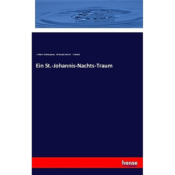 Ein St.-Johannis-Nachts-Traum, William Shakespeare, Christoph Martin Wieland
