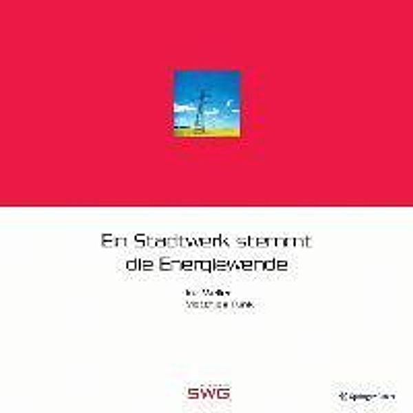 Ein Stadtwerk stemmt die Energiewende, Ina Weller, Matthias Funk