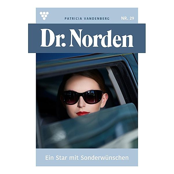 Ein Star mit Sonderwünschen / Dr. Norden Bd.29, Patricia Vandenberg