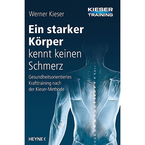 Ein starker Körper kennt keinen Schmerz, Werner Kieser