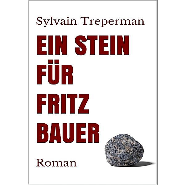 Ein Stein für Fritz Bauer, Sylvain Treperman