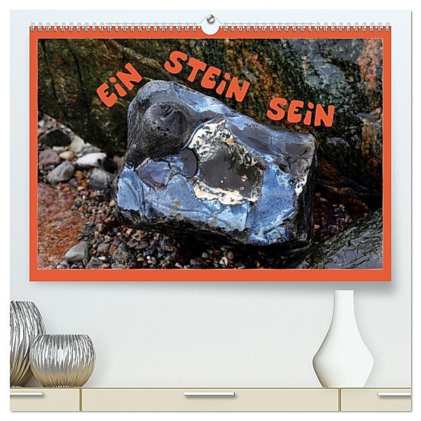 EIN STEIN SEIN (hochwertiger Premium Wandkalender 2024 DIN A2 quer), Kunstdruck in Hochglanz, Kathrin Sachse