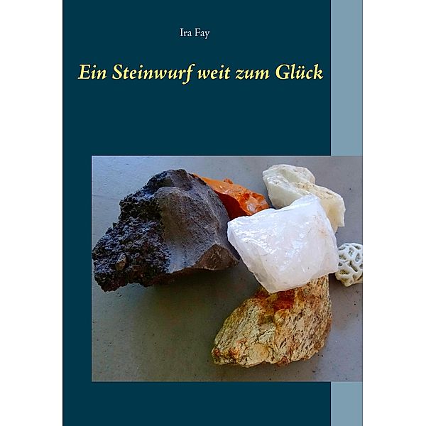 Ein Steinwurf weit zum Glück, Ira Fay