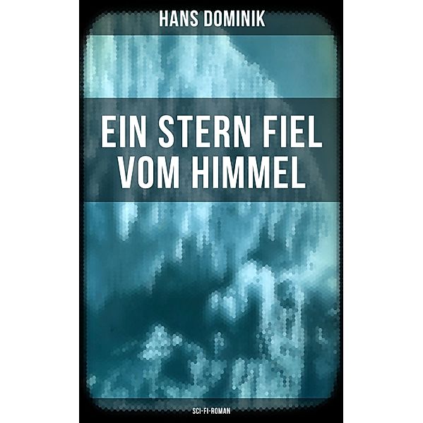Ein Stern fiel vom Himmel (Sci-Fi-Roman), Hans Dominik