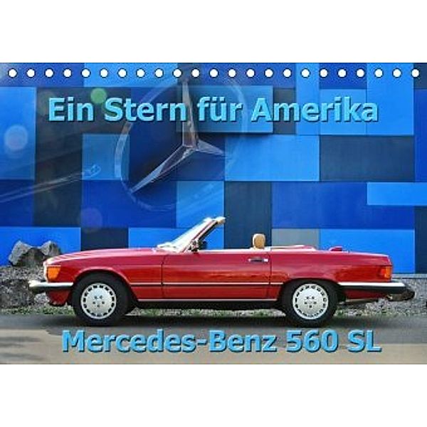 Ein Stern für Amerika - Mercedes Benz 560 SL (Tischkalender 2020 DIN A5 quer), Ingo Laue
