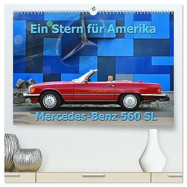 Ein Stern für Amerika - Mercedes Benz 560 SL (hochwertiger Premium Wandkalender 2024 DIN A2 quer), Kunstdruck in Hochglanz, Ingo Laue