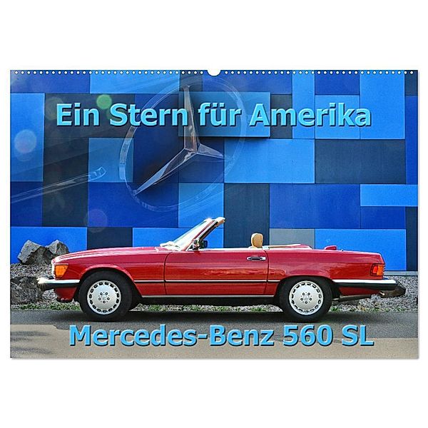 Ein Stern für Amerika - Mercedes Benz 560 SL (Wandkalender 2024 DIN A2 quer), CALVENDO Monatskalender, Ingo Laue