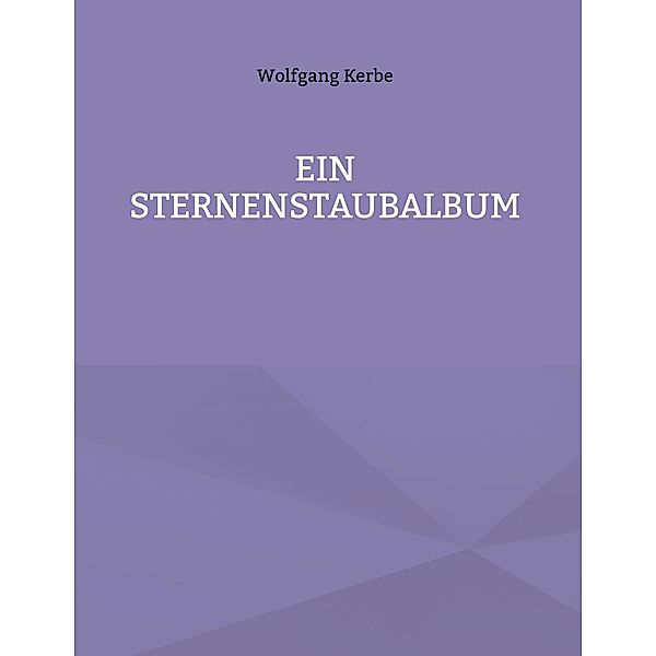 Ein Sternenstaubalbum, Wolfgang Kerbe