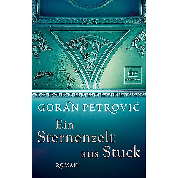 Ein Sternenzelt aus Stuck, Goran Petrovic