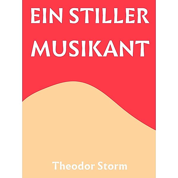 Ein stiller Musikant, Theodor Storm