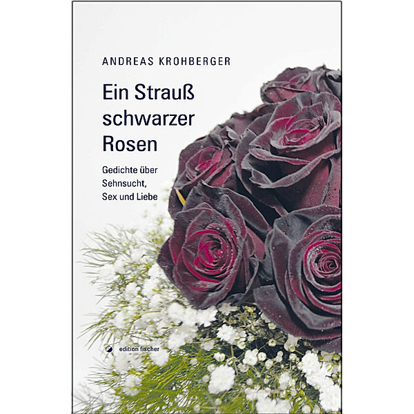 Ein Strauß schwarzer Rosen, Andreas Krohberger