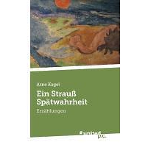 Ein Strauss Spätwahrheit, Arne Kagel