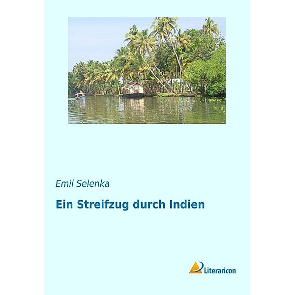 Ein Streifzug durch Indien, Emil Selenka