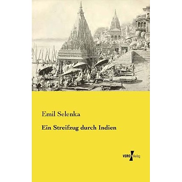 Ein Streifzug durch Indien, Emil Selenka