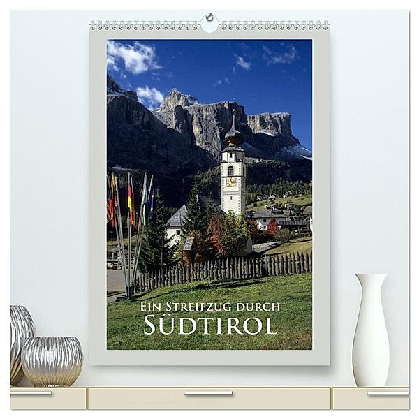 Ein Streifzug durch - Südtirol (hochwertiger Premium Wandkalender 2024 DIN A2 hoch), Kunstdruck in Hochglanz, Rick Janka