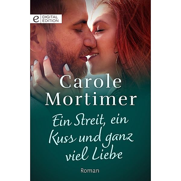 Ein Streit, ein Kuss und ganz viel Liebe, Carole Mortimer