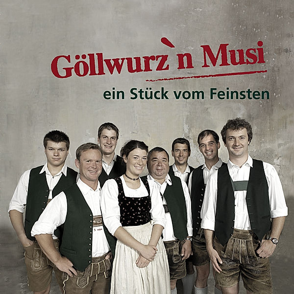 Ein Stück Vom Feinsten, Göllwurz'n Musi