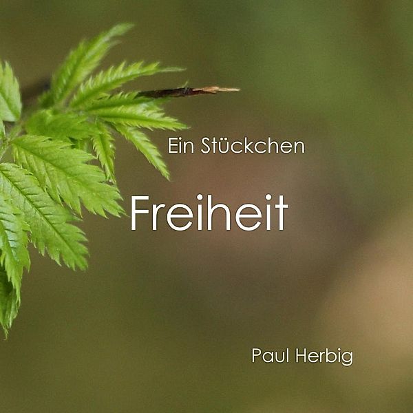 Ein Stückchen Freiheit, Paul Herbig