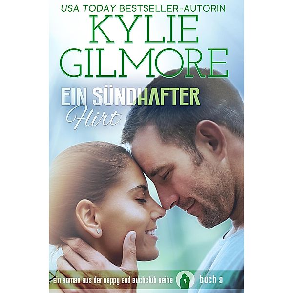 Ein sündhafter Flirt (Happy End Buchclub, Buch 9) / Happy End Buchclub, Kylie Gilmore