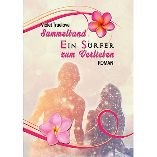 Ein Surfer zum Verlieben - Sammelband, Violet Truelove