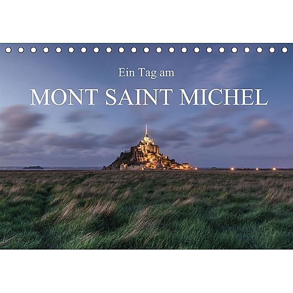 Ein Tag am Mont Saint Michel (Tischkalender immerwährend DIN A5 quer), Roman Burri