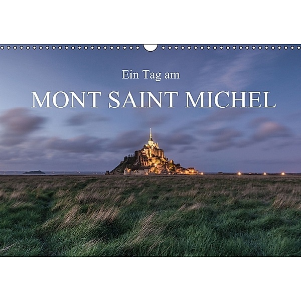 Ein Tag am Mont Saint Michel (Wandkalender immerwährend DIN A3 quer), Roman Burri