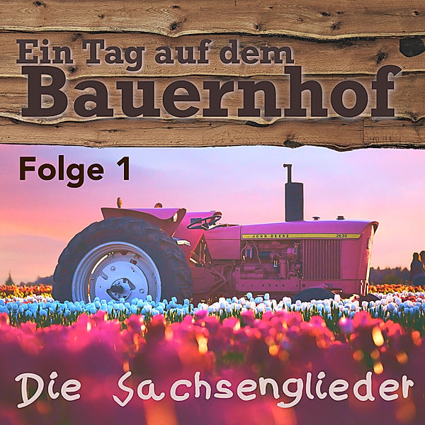 Ein Tag auf dem Bauernhof, Die Sachsenglieder