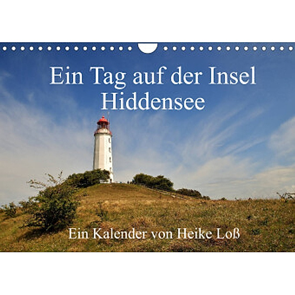 Ein Tag auf der Insel Hiddensee (Wandkalender 2022 DIN A4 quer), Heike Loss