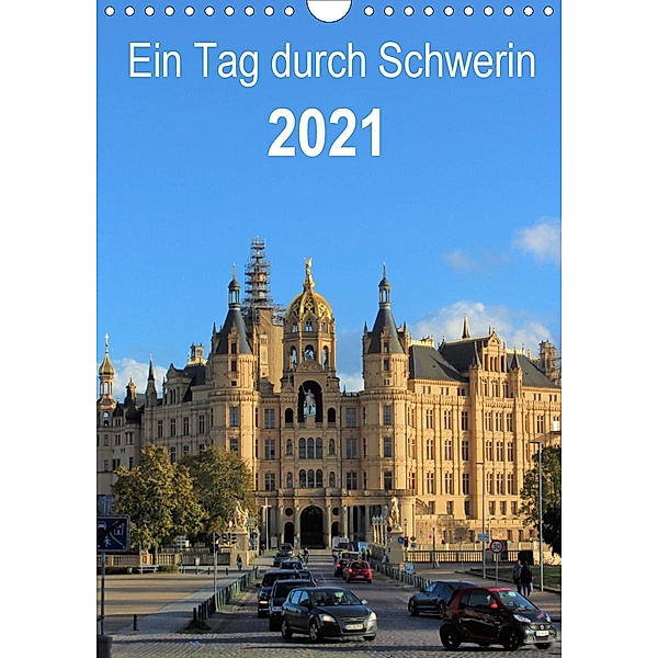 Ein Tag durch Schwerin (Wandkalender 2021 DIN A4 hoch), TakeTheShot