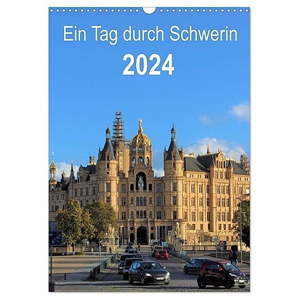 Ein Tag durch Schwerin (Wandkalender 2024 DIN A3 hoch), CALVENDO Monatskalender, TakeTheShot