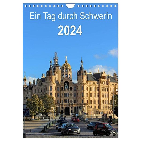 Ein Tag durch Schwerin (Wandkalender 2024 DIN A4 hoch), CALVENDO Monatskalender, TakeTheShot